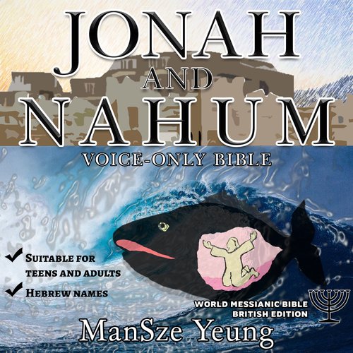 Jonah and Nahum Audio Bible World Messianic Bible British Edition Hebrew Bible Jewish Messianic Jew Christian Audiobook Old Test