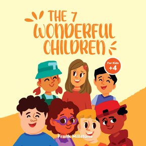 The 7 Wonderful Children. A Book to Teach Children About The Power of Positive Actions Good Decisions and Gratitude thumbnail