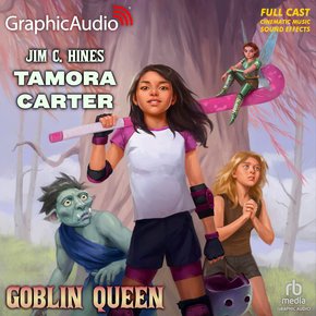 Tamora Carter: Goblin Queen [Dramatized Adaptation] thumbnail
