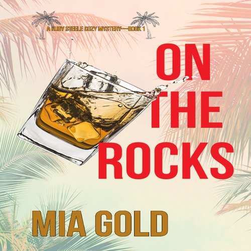 On the Rocks (A Ruby Steele Cozy Mystery—Book 1)