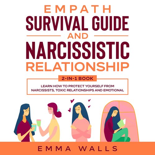 Empath Survival Guide and Narcissistic Relationship 2-in-1 Book Learn How to Protect Yourself From Narcissists Toxic Relationshi