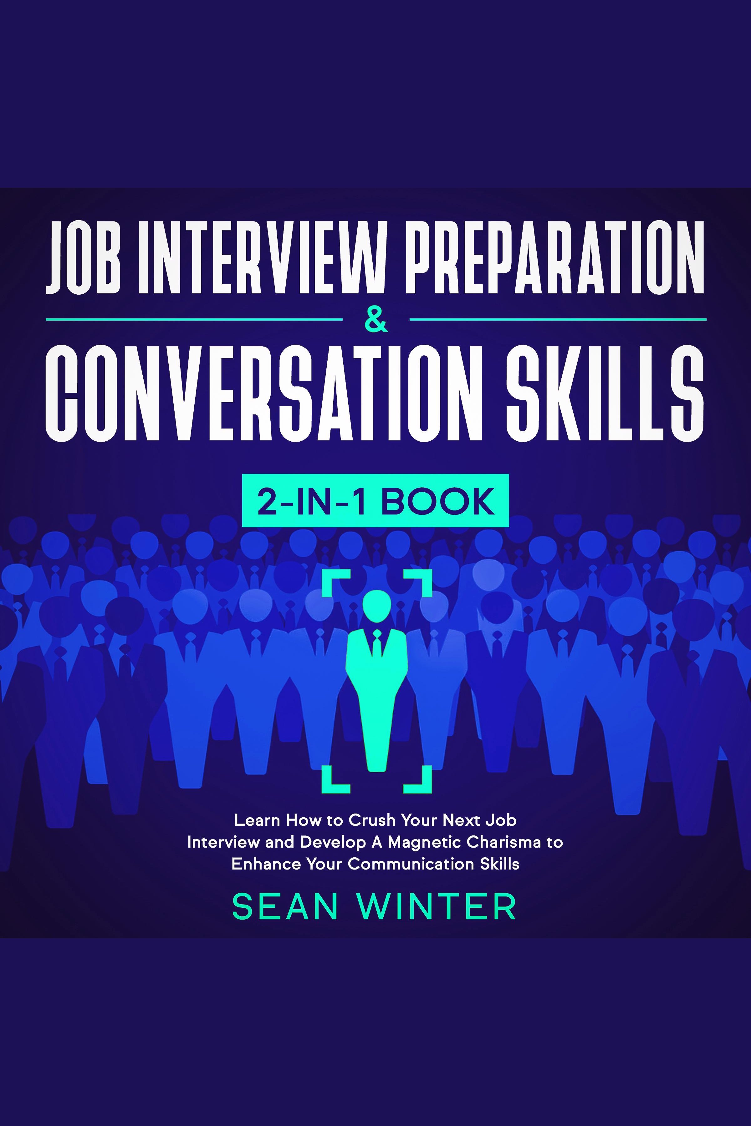 Job Interview Preparation And Conversation Skills 2-in-1 Book Learn How ...