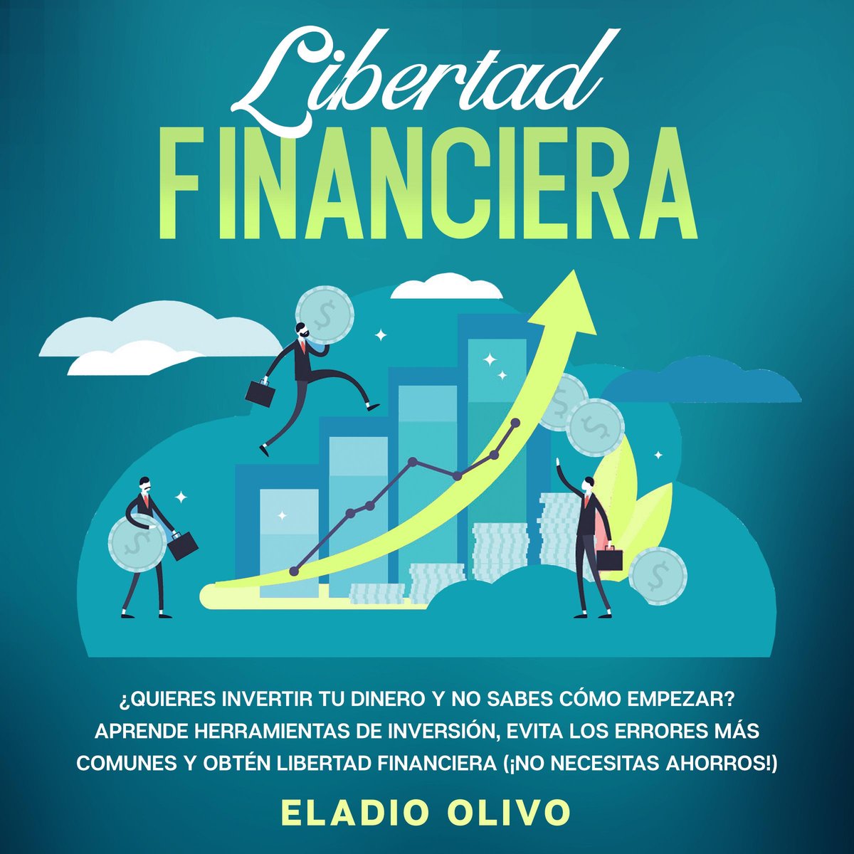 Libertad financiera ¿Quieres invertir tu dinero y no sabes cómo empezar