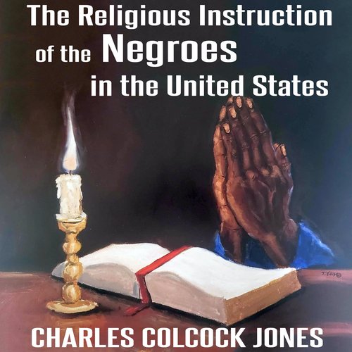 The Religious Instruction Of The Negroes In The United States