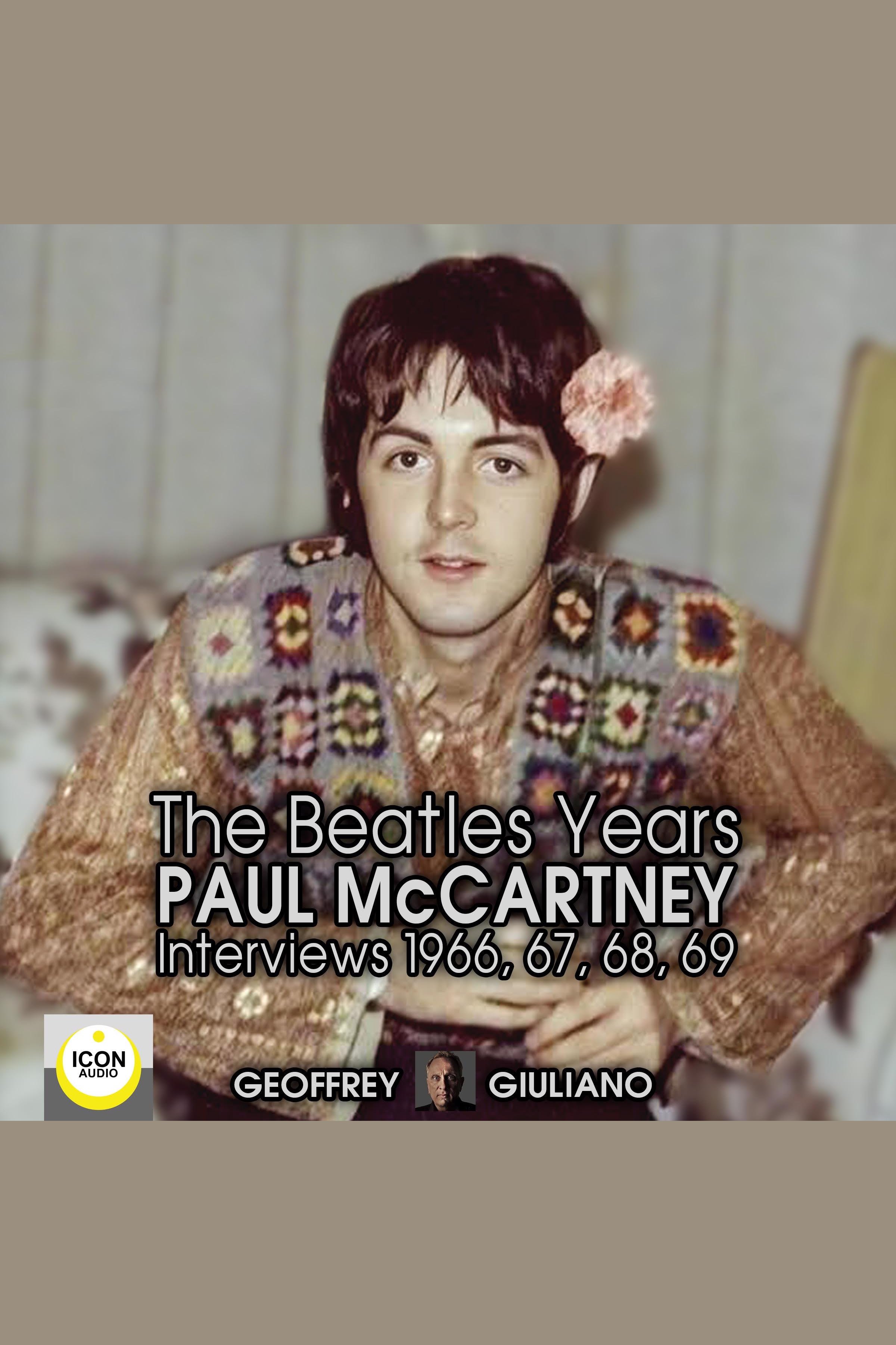 Beatles Years; Paul McCartney Interviews 1966, 67, 68, 69, The | Beek