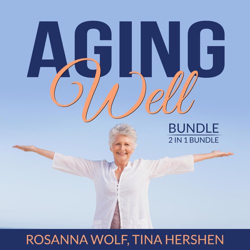 Aging Well Bundle 2 in 1 Bundle: The Art of Healthy Aging Aging Matters