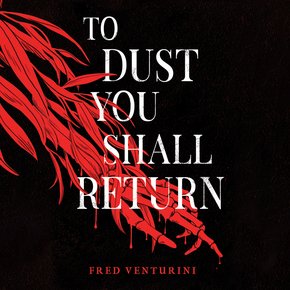 To Dust You Shall Return thumbnail