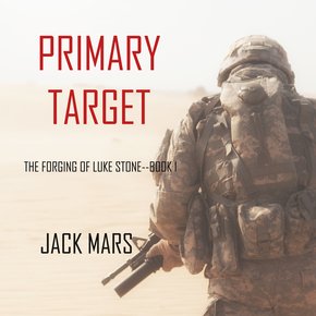 Primary Target: The Forging of Luke Stone?Book #1 (an Action Thriller) thumbnail