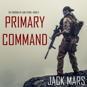 Primary Command: The Forging of Luke Stone?Book #2 (an Action Thriller) thumbnail