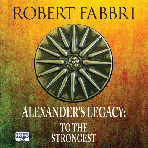 Alexander's Legacy: To the Strongest