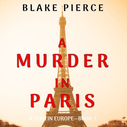 Murder in Paris A (A Year in Europe—Book 1)