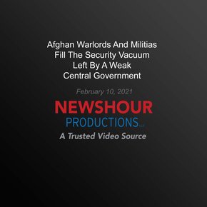 Afghan Warlords And Militias Fill The Security Vacuum Left By A Weak Central Government thumbnail