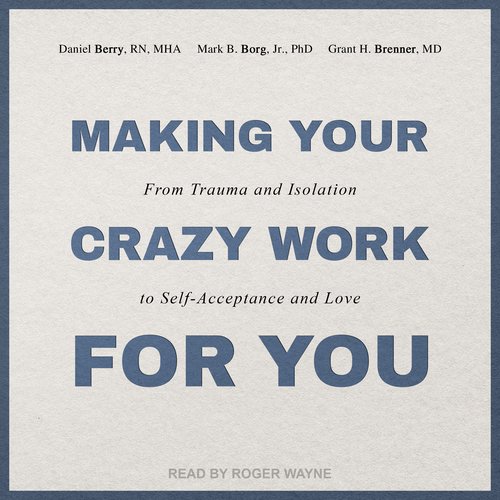 Making Your Crazy Work for You