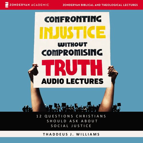 Confronting Injustice without Compromising Truth: Audio Lectures