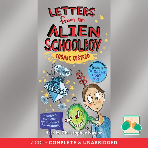 Letters From An Alien Schoolboy: Cosmic Custard