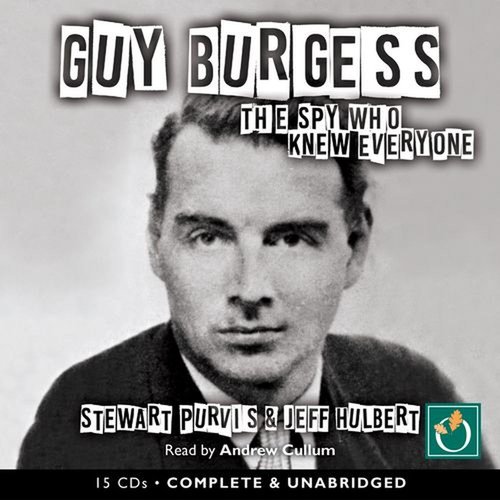 Guy Burgess: The Spy Who Knew Everyone