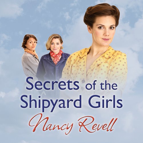 Secrets Of The Shipyard Girls