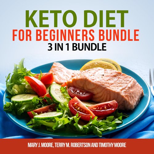 Keto Diet for Beginners Bundle: 3 in 1 Bundle Keto Weight Loss Keto Cookbook Keto Diet for Beginners