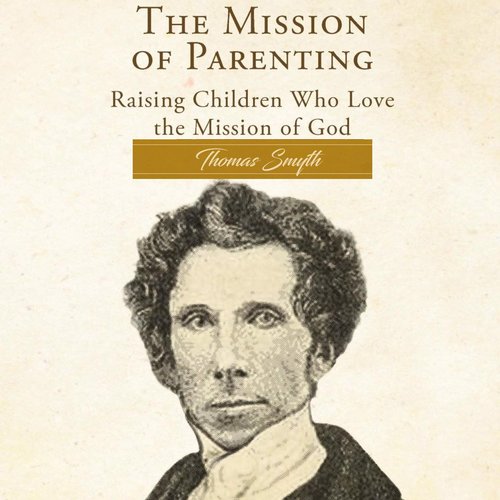 The Mission of Parenting