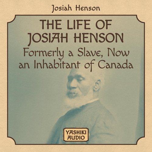 The Life of Josiah Henson Formerly a Slave Now an Inhabitant of Canada