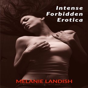 Intense Forbidden Erotica: Collection Of Explicit Taboo and Sex Bedtime Stories For Adults thumbnail