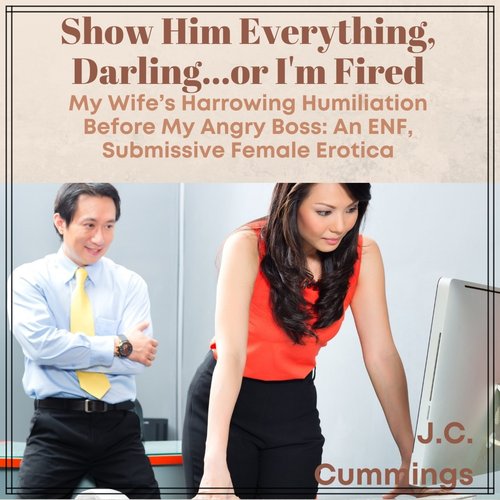 Show Him Everything Darling…or I’m Fired: My Wife’s Harrowing Humiliation Before My Angry Boss