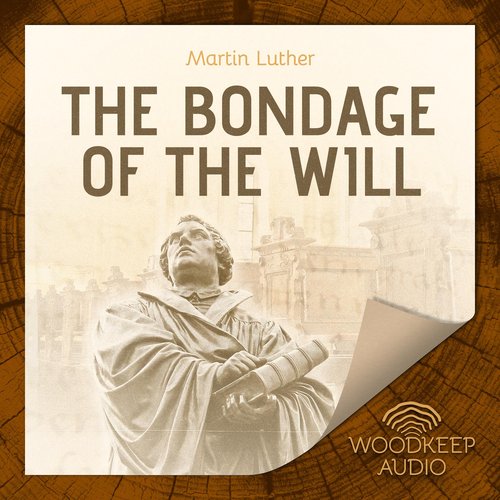 The Bondage of the Will