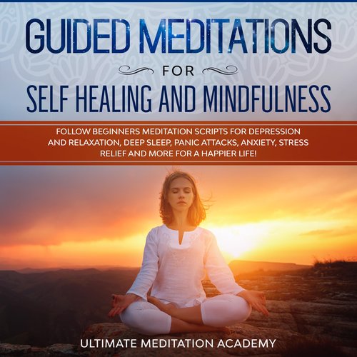 Guided Meditations for Self Healing and Mindfulness