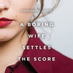 A Boring Wife Settles the Score thumbnail