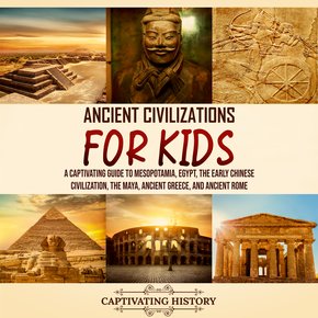 Ancient Civilizations for Kids: A Captivating Guide to Mesopotamia Egypt the Early Chinese Civilization the Maya Ancient Greece thumbnail