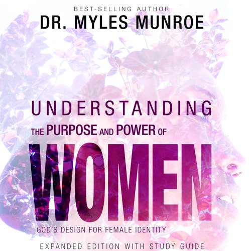 Understanding the Purpose and Power of Women