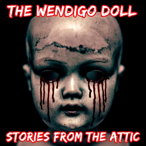 Wendigo Doll The: A Short Horror Story