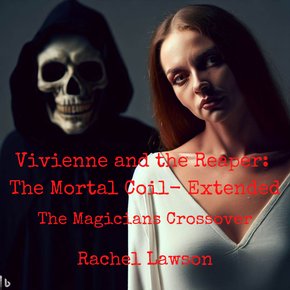 Vivienne and the Reaper: The Mortal Coil- Extended thumbnail