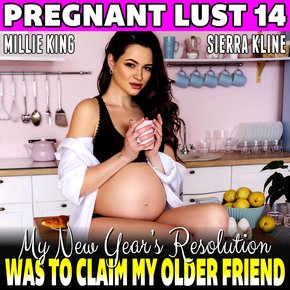My New Year Resolution Was To Claim My Older Friend : Pregnant Lust 14  (Breeding Erotica BDSM Erotica Pregnancy Erotica) thumbnail