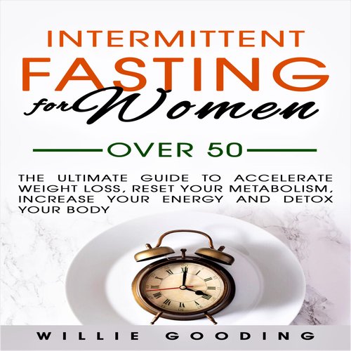 Intermittent Fasting for Women Over 50