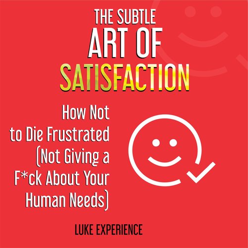 The Subtle Art of Satisfaction