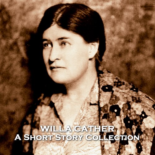 The Short Stories of Willa Cather