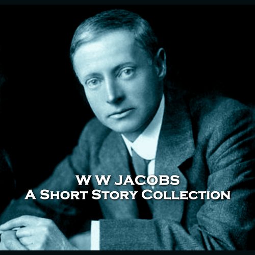 The Short Stories of W W Jacobs