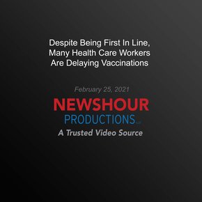Despite Being First In Line Many Health Care Workers Are DelayingVaccinations thumbnail