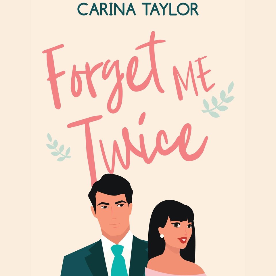 Forget Me Twice by Carina Taylor