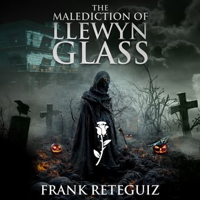 The Malediction of Llewyn Glass thumbnail