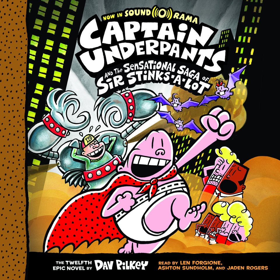 Captain Underpants and the Sensational Saga of Sir Stinks-A-Lot ...