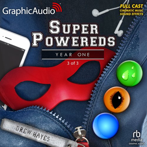 Super Powereds: Year One (3 of 3) [Dramatized Adaptation]