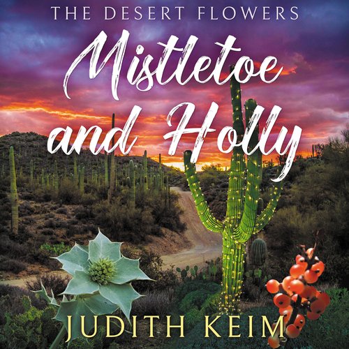 Desert Flowers The - Mistletoe and Holly