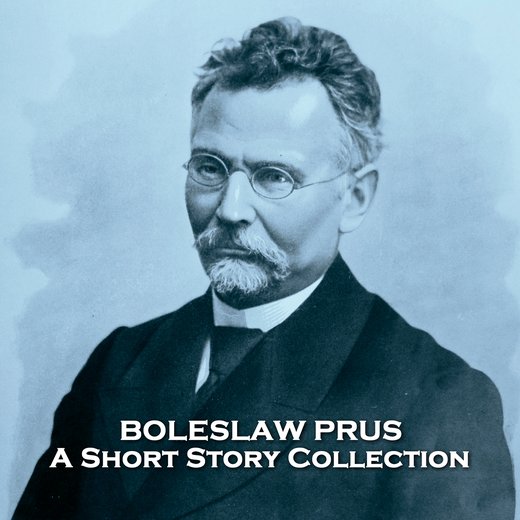 Boleslaw Prus - A Short Story Collection