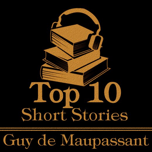 Top Ten, The - Guy de Maupassant