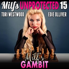 Milf?s Gambit : Milfs Unprotected 15 (Breeding Erotica) thumbnail