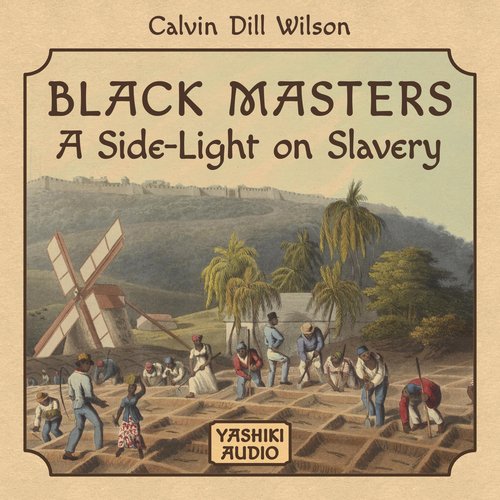 Black Masters a Side Light on Slavery