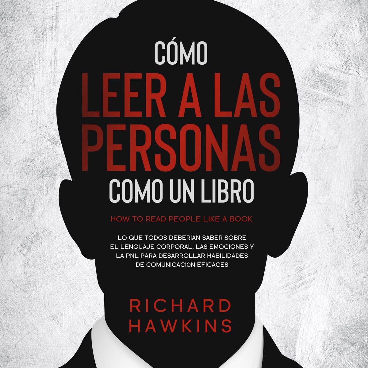 Cómo leer a las personas como un libro [How to Read People Like a Book