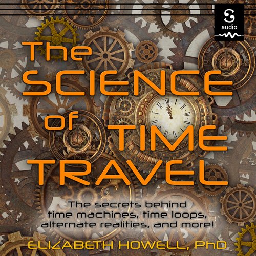 The Science of Time Travel